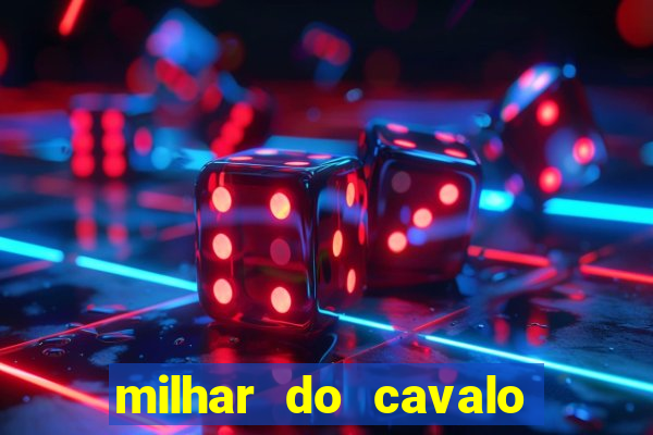 milhar do cavalo que mais sai